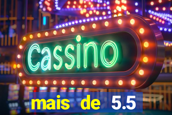 mais de 5.5 escanteios o que significa